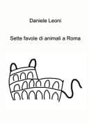 Sette favole di animali a Roma. Ediz. a colori