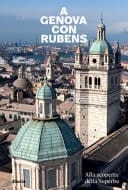 A Genova con Rubens alla scoperta della Superba