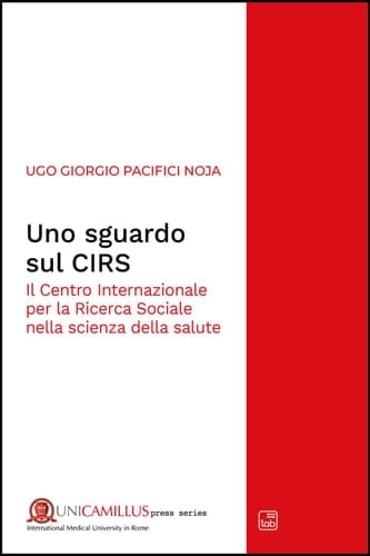 Uno sguardo sul CIRS Il Centro Internazionale per la Ricerca Sociale nella scienza della salute