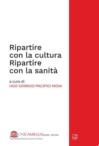 Ripartire con la cultura. Ripartire con la sanità Rapporto CIRS 2021