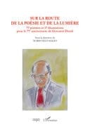 Sur la route de la poèsie et de la lumière. Soixante-dix-sept poèmes pour le 77e anniversaire de Giovanni Dotoli