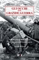 Gli occhi della Grande Guerra collezioni fotografiche in mostra nel centenario della Grande Guerra