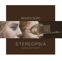 Stereopsia. Catalogo della mostra di Renata Soro (Cosenza, 10 marzo-21 aprile 2018)