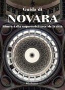 Guida di Novara. Itinerari alla scoperta dei tesori della città