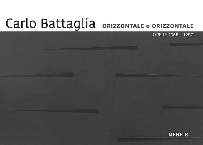 Carlo Battaglia orizzontale e orizzontale : opere 1968 - 1980