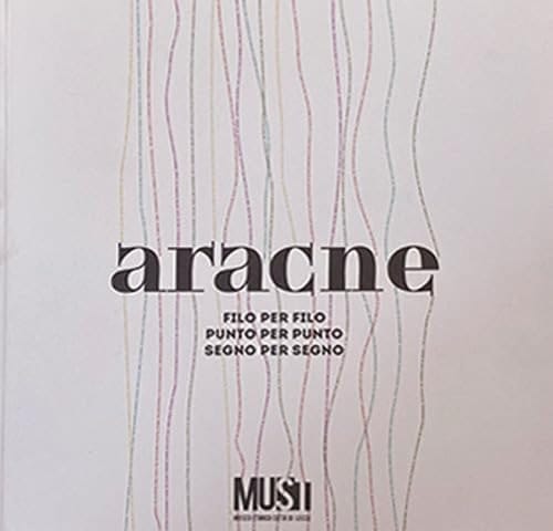 Aracne Filo per filo, punto per punto, segno per segno