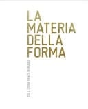 La materia della forma collezione Panza di Biumo