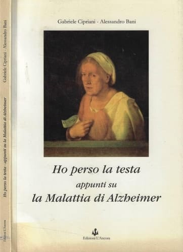 Ho perso la testa. Appunti su la malattia di Alzheimer