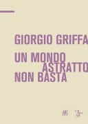 Giorgio Griffa un mondo astratto non basta