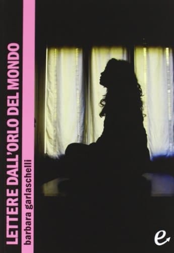 Lettere dall'orlo del mondo