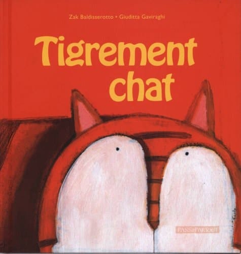 Tigrement chat. Ediz. illustrata