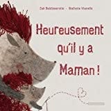 Heureusement qu'il y a maman!