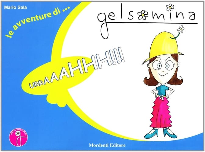 Urraaahhh!!! Le avventure di Gelsomina. Ediz. illustrata