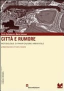 Città e rumore. Metodologie di pianificazione ambientale. Con CD-ROM