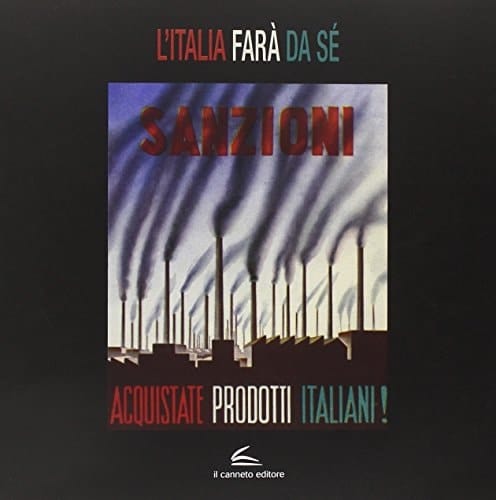 L'Italia farà da sé propaganda, moda e società negli anni dell'autarchia
