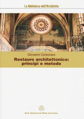 Restauro architettonico principi e metodo