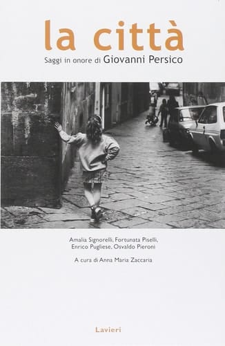 La città. Saggi in onore di Giovanni Persico