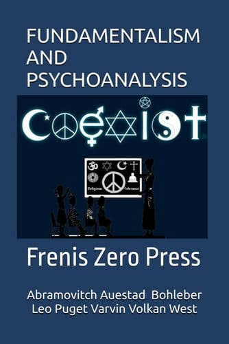 FUNDAMENTALISM AND PSYCHOANALYSIS: Frenis Zero Press