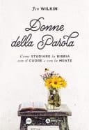 Donne della Parola. Come studiare la Bibbia con il cuore e con la mente