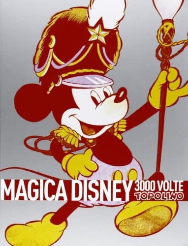 Magica Disney. 3000 volte Topolino. Ediz. illustrata