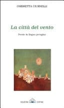 La città del vento. Poesie in lingua perugina