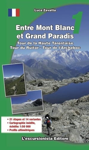 Entre Mont Blanc et Grand Paradis. Tour de la Haute Tarentaise, tour du Ruitor, tour de l'Archeboc