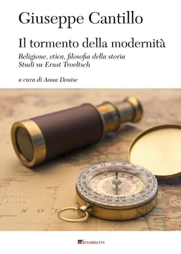 Il tormento della modernità religione, etica, filosofia della storia : studi su Ernst Troeltsch