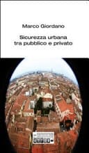 Sicurezza urbana tra pubblico e privato