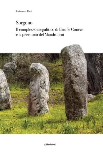 Sorgono il complesso megalitico di Biru 'e Concas e la preistoria e protostoria del Mandrolisai