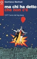 Ma chi ha detto che non c'è 1977 l'anno del big bang
