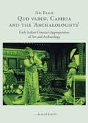 Quo Vadis?, Cabiria and the "archaeologists" Early Italian Cinema's Appropriation of Art and Archaeology