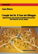 I luoghi del sé. Il test del villaggio. Applicazione del metodo evolutivo-elementale dall'infanzia all'età adulta