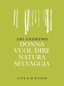 Donna vuol dire natura selvaggia