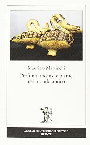 Profumi, incensi e piante nel mondo antico