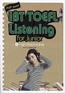 IBT TOEFL LISTENING FOR JUNIOR 3 : HIGH INTERMEDIATE(HIGH SCORE)(CD3)