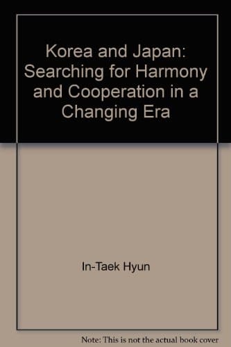 Korea and Japan: Searching for harmony and cooperation in a changing era