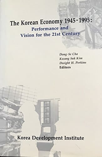 The Korean economy 1945-1995: Performance and vision for the 21st century
