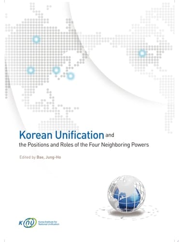 Korean Unification and the Positions and Roles of the Four Neighboring Powers