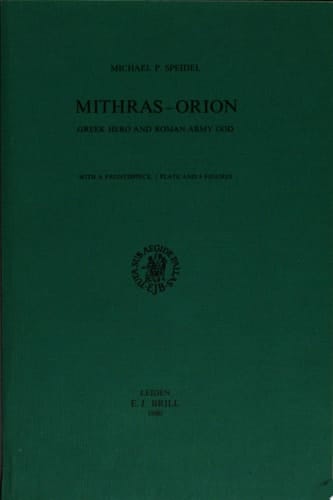 Mithras-Orion Greek Hero and Roman Army God
