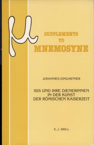 Isis und Ihre Dienerinnen in der Kunst der Römischen Kaiserzeit