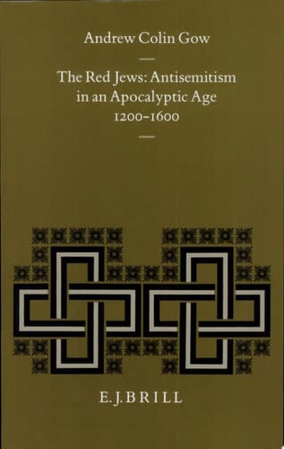 “The” Red Jews Antisemitism in the Apocalyptic Age 1200 - 1600
