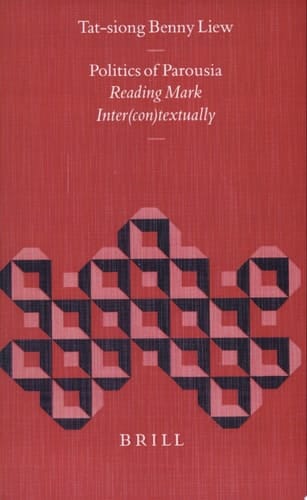 Politics of Parousia Reading Mark Inter(Con)Textually