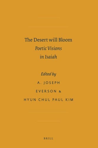The Desert Will Bloom Poetic Visions in Isaiah