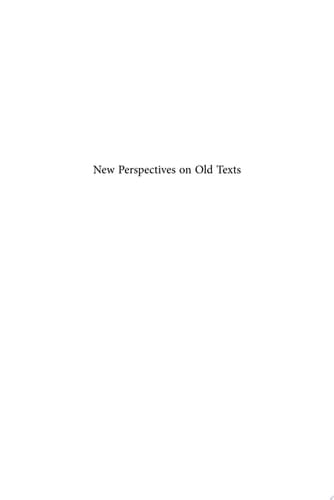 New Perspectives on Old Texts Proceedings of the Tenth International Symposium of the Orion Center for the Study of the Dead Sea Scrolls and Associated Literature, 9–11 January, 2005