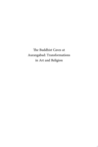The Buddhist Caves at Aurangabad: Transformations in Art and Religion