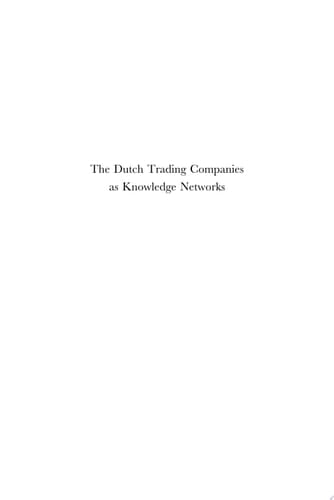 The Dutch Trading Companies as Knowledge Networks