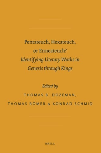 Pentateuch, Hexateuch, Or Enneateuch? Identifying Literary Works in Genesis Through Kings