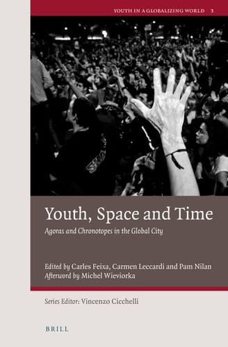 Youth, Space and Time Agoras and Chronotopes in the Global City