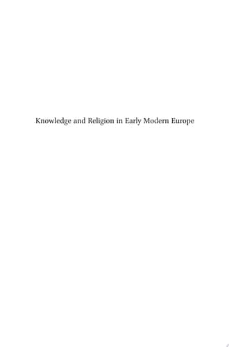 Knowledge and Religion in Early Modern Europe Studies in Honor of Michael Heyd