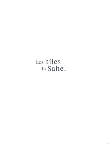 Les ailes du Sahel Zones humides et oiseaux migrateurs dans un environnement en mutation